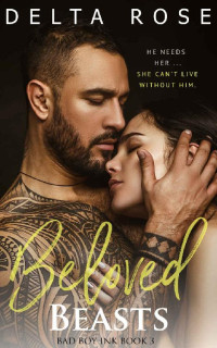 Delta Rose — Beloved Beasts Book 3: Bad Boy Ink