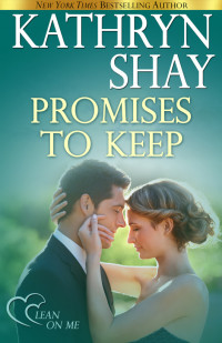 Kathryn Shay — Promises to Keep