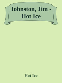 Jim Johnston — Hot Ice