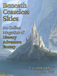 Cassandra Khaw & Talisen Fray — Beneath Ceaseless Skies Issue #248