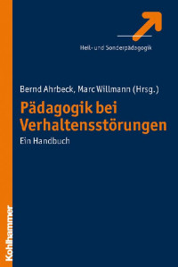 Ahrbeck, Bernd & Willmann, Marc (Hrsg) — Pädagogik bei Verhaltensstörungen