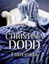 Christina Dodd — Entregada (Novias Institutrices 1)