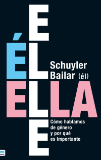 Schuyler Bailar — Él/Ella/Elle