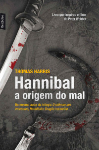 Thomas Harris — Hannibal: A origem do mal