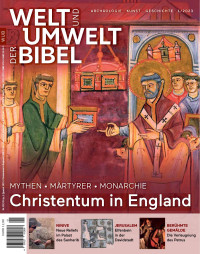 Welt und Umwelt der Bibel — Welt und Umwelt der Bibel 01/2023 - Christentum in England