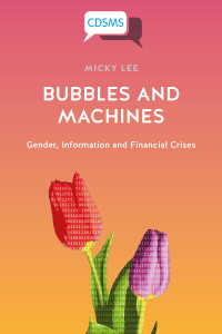 Micky Lee — Bubbles and Machines: Gender, Information and Financial Crises