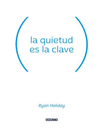 Ryan Holiday — La quietud es la clave