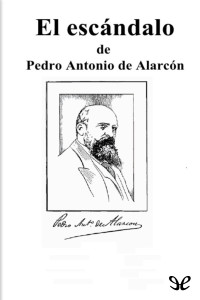Pedro Antonio de Alarcón [Pedro Antonio de Alarcón] — El escándalo