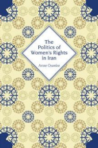 Arzoo Osanloo — The Politics of Women's Rights in Iran