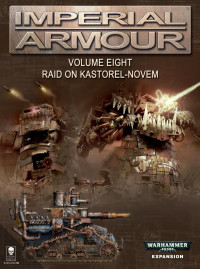 coll — Raid on Kastorel-Novem (Imperial Armour, Volume 8) (The Lore)