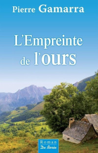 Pierre Gamarra [Gamarra, Pierre] — L'empreinte de l'ours