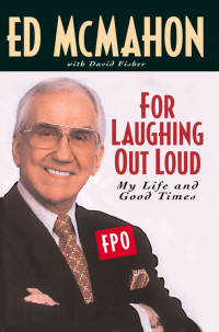Ed McMahon & David Fisher [MCMAHON, ED] — For Laughing Out Loud
