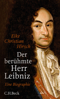 Eike Christian Hirsch; — Der berhmte Herr Leibniz