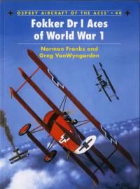 Norman Franks, Greg Vanwyngarden — Fokker Dr I Aces of World War 1