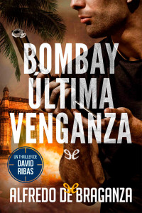 Alfredo De Braganza — Bombay, última venganza