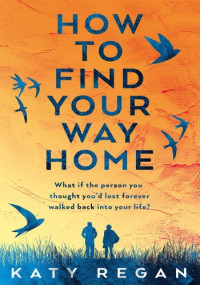 Katy Regan — How to Find Your Way Home