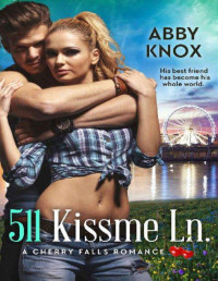Abby Knox — 511 Kissme Ln. (A cherry falls romance 19)