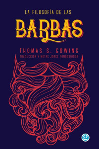 Thomas S. Gowing — La filosofía de las barbas