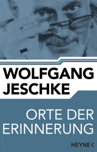 Jeschke, Wolfgang — Orte der Erinnerung