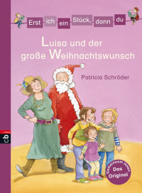 Patricia, Schroder — Erst ich ein Stuck dann du - Luisa und der große Weihnachtswunsch