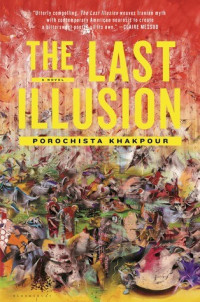 Porochista Khakpour  — The Last Illusion