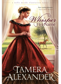 Tamera Alexander; — To Whisper Her Name