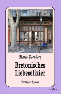Dornberg, Marie — Bretonisches Liebeselixier