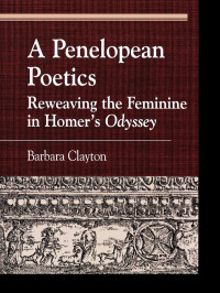 Clayton, Barbara — A Penelopean Poetics