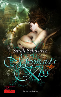 Schwartz, Sarah — Mermaids Kiss