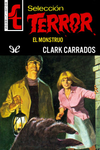 Clark Carrados — El monstruo