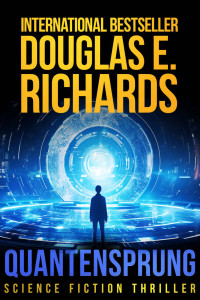 Douglas E. Richards — Quantensprung: Science Fiction Thriller (German Edition)