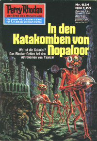 Clark Darlton — [Perry Rhodan 0624] • In den Katakomben von Nopaloor