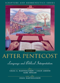 Zondervan;Craig Bartholomew;Colin Greene;Karl Mller; — After Pentecost: Language and Biblical Interpretation