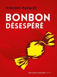 Vincent Ravalec — Bonbon désespéré