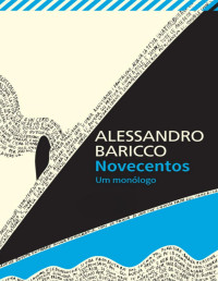 Alessandro Baricco — Novecentos - Um monólogo