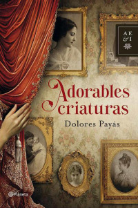 Dolores Payas — Adorables Criaturas