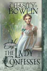 Chasity Bowlin — The Lady Confesses: A Regency Historical Romance (The Hellion Club Book 9)