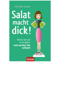 Christine Avantis — Salat macht dick