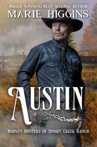 Marie Higgins [Higgins, Marie] — Austin (Bounty Hunters of Sunset Creek Ranch #5)