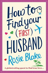Rosie Blake — How to Find Your (First) Husband