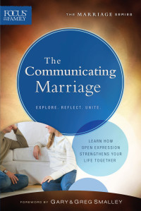 Focus on the Family — The Communicating Marriage