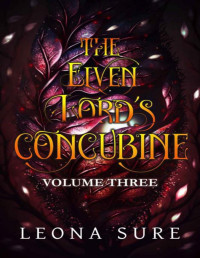 Leona Sure — The Elven Lord's Concubine: Volume Three (Esryian Tales Book 3)