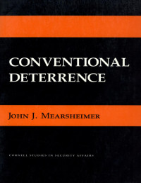 John J. Mearsheimer — Conventional Deterrence