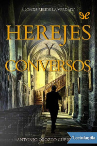 Antonio Orozco Guerrero — Herejes y conversos