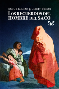 Jose Gil Romero & Goretti Irisarri — Los recuerdos del hombre del saco