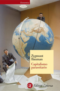 Zygmunt Bauman [Bauman, Zygmunt] — Capitalismo parassitario
