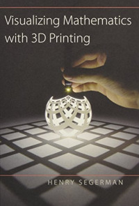 Henry Segerman — Visualizing Mathematics with 3D Printing