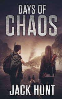 Jack Hunt — Days of Chaos: A Post-Apocalyptic EMP Survival Thriller (EMP Survival Series Book 2)