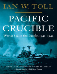 Ian W. Toll — Pacific Crucible