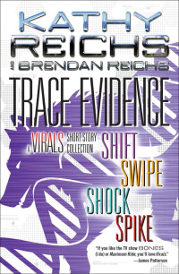 Kathy Reichs & Brendan Reichs — Trace Evidence: A Virals Short Story Collection